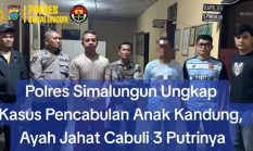 Polres Simalungun Ungkap Kasus Ayah Bejat Cabuli 3 Putri Kandung